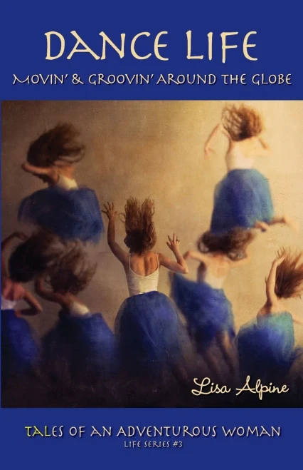 Dance Life: Movin' & Groovin' Around the Globe (Life Series)
