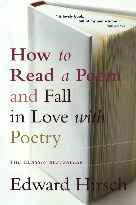 How to Read a Poem: And Fall in Love with Poetry