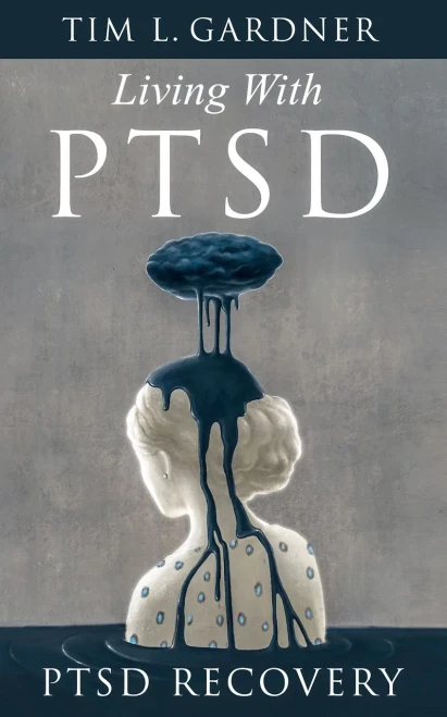 Living With PTSD: PTSD Recovery