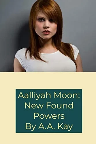 Aalliyah Moon: New Found Powers
