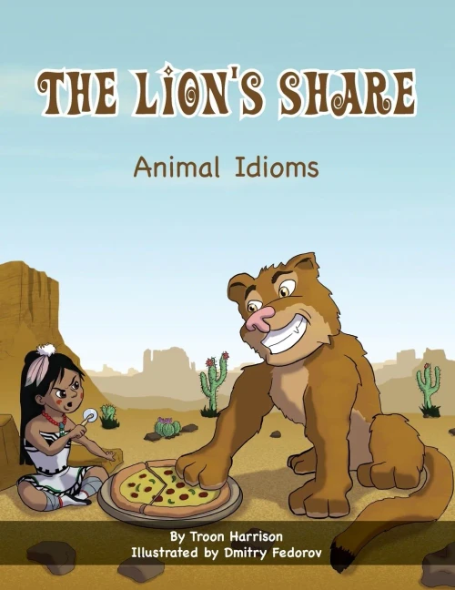 The Lion's Share : Animal Idioms
