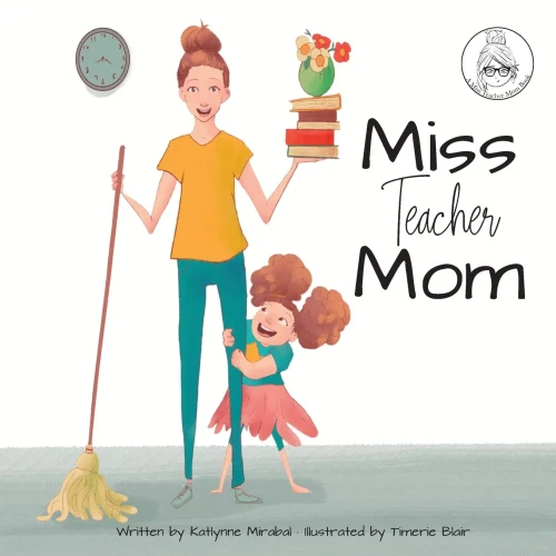 Miss Teacher Mom - 9781735138213