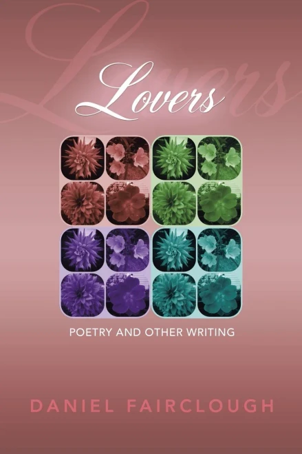 Lovers : Poetry and Other Writing