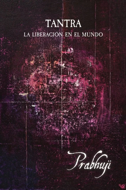 Tantra : La Liberación en El Mundo