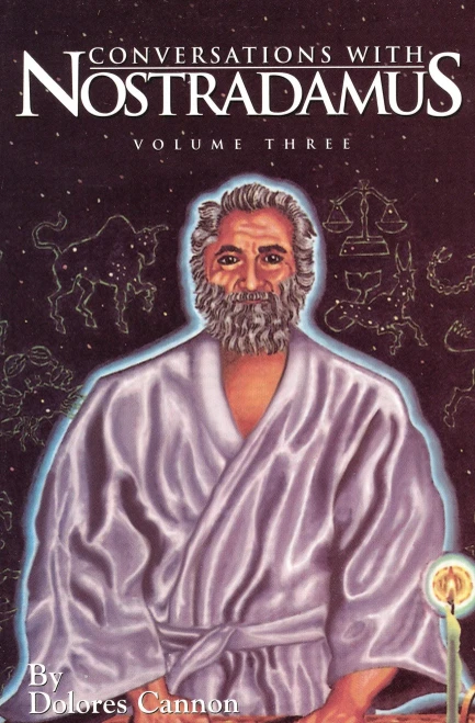 Conversations with Nostradamus Volume III: His Prophecies Explained