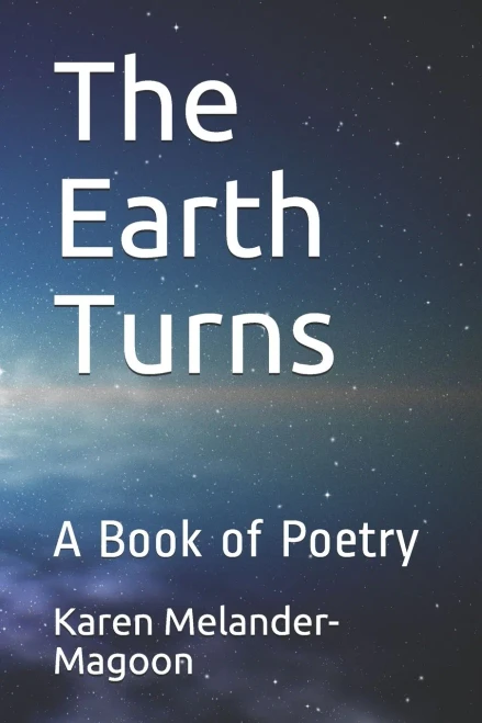 The Earth Turns : A Book of Poetry