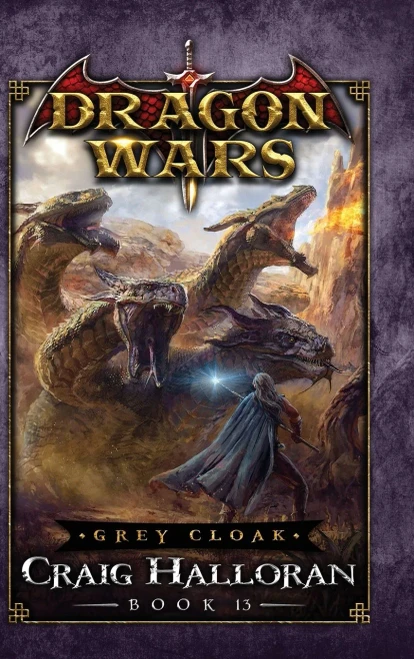 Grey Cloak : Dragon Wars - Book 13
