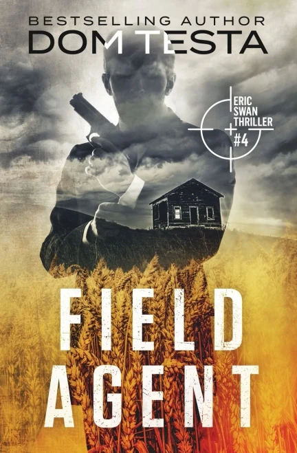 Field Agent : Eric Swan Thriller #4