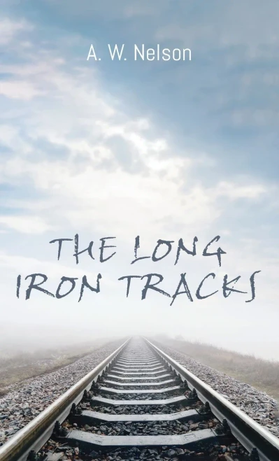The Long Iron Tracks - 9781725277960
