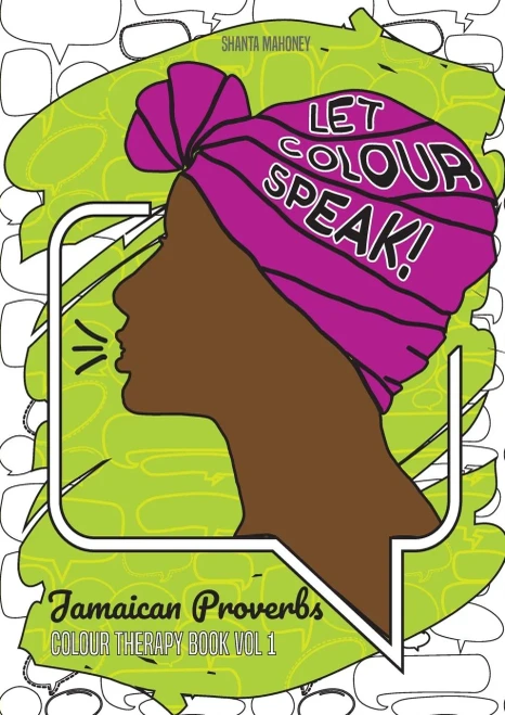 Let Colour Speak : Jamaican Proverbs