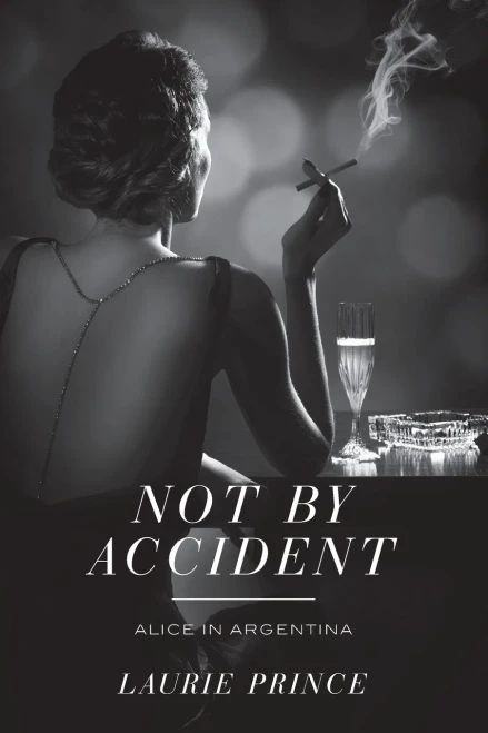 Not by Accident : Alice in Argentina