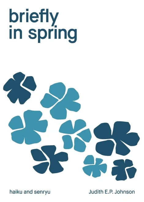 Briefly in Spring : Haiku and Senryu