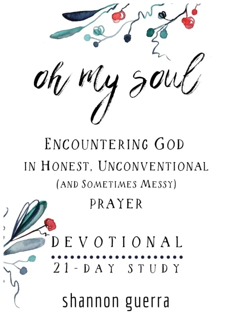 Oh My Soul Devotional : 21-Day Study