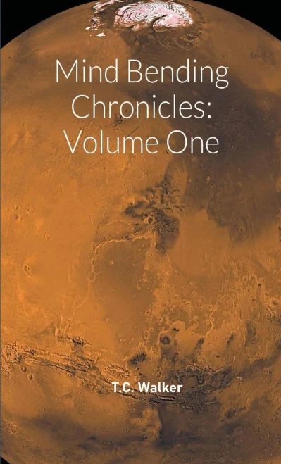 Mind Bending Chronicles : Volume One