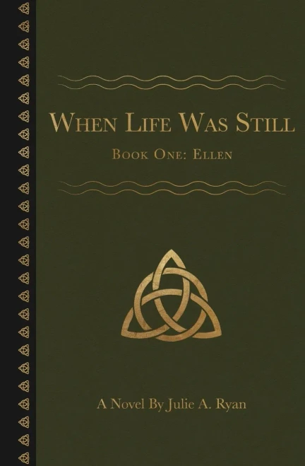 When Life Was Still : Book One: Ellen