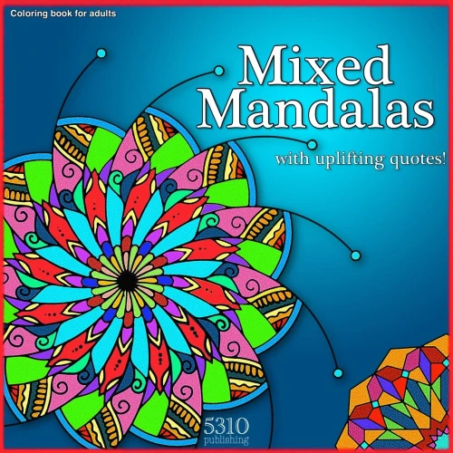 Mixed Mandalas with Uplifting Quotes!