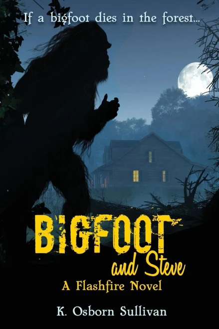 Bigfoot and Steve : A Flashfire Novel