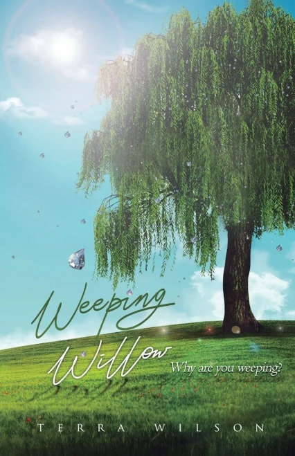 Weeping Willow : Why Are You Weeping?