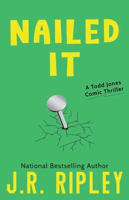 Nailed It: A Todd Jones Comic Thriller