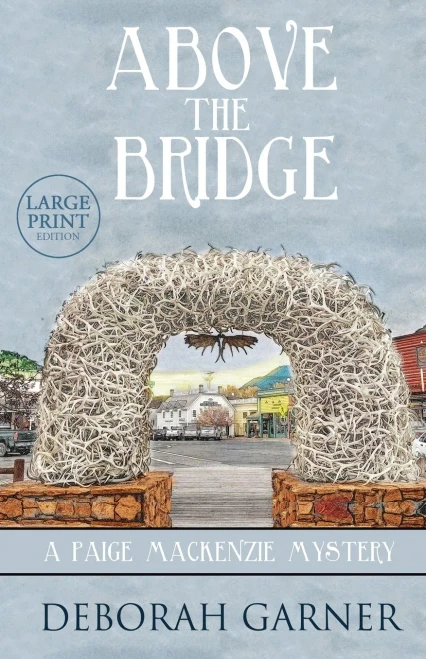 Above the Bridge : Large Print Edition