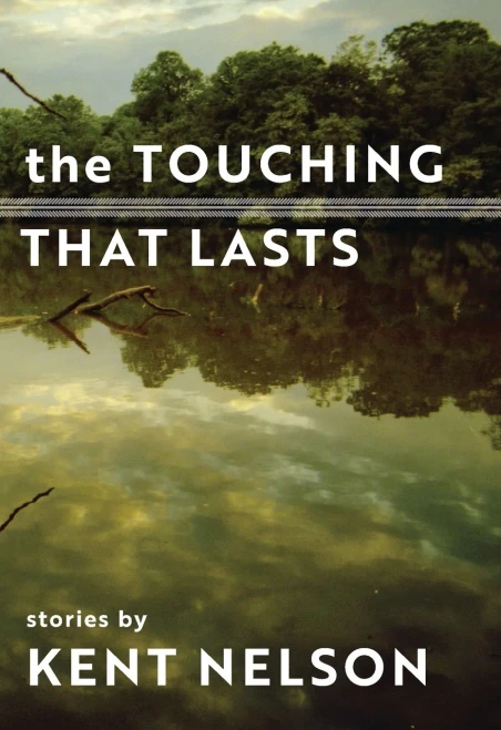 The Touching That Lasts: Stories