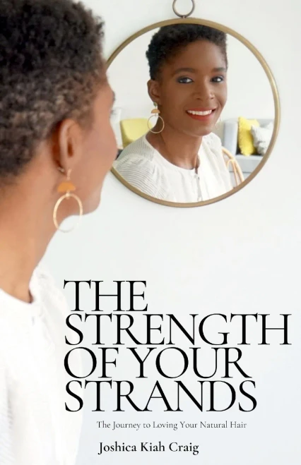 The Strength of Your Strands: The Journey to Loving Your Natural Hair