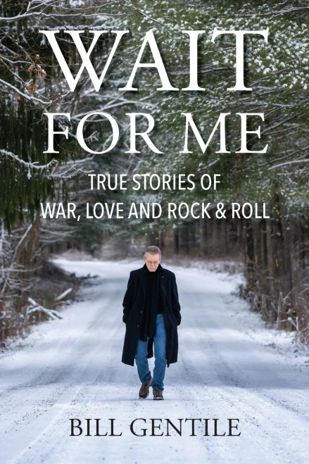 Wait for Me: True Stories of War, Love and Rock & Roll (Paperback)