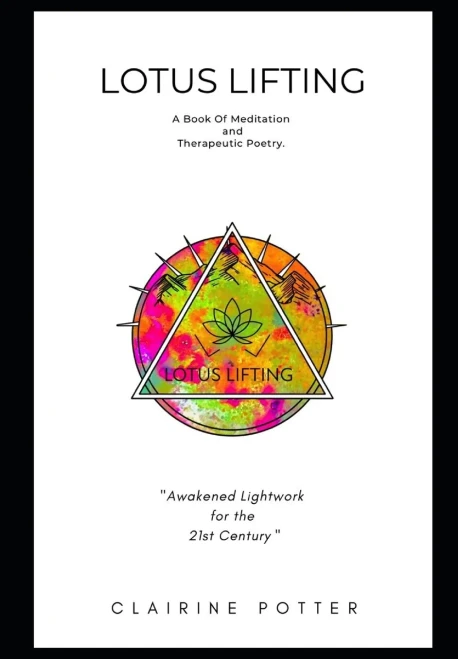 Lotus Lifting: A Book Of Meditation & Therapeutic Poetry.