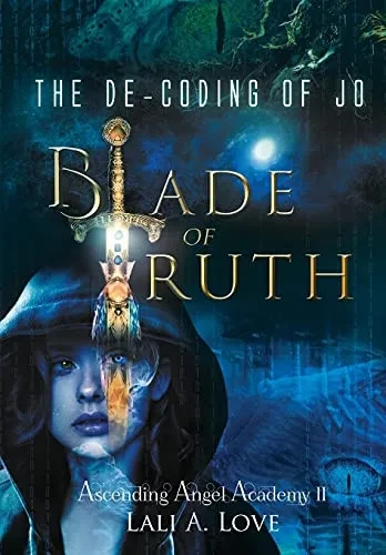 The De-Coding of Jo: Blade of Truth (Hardback)