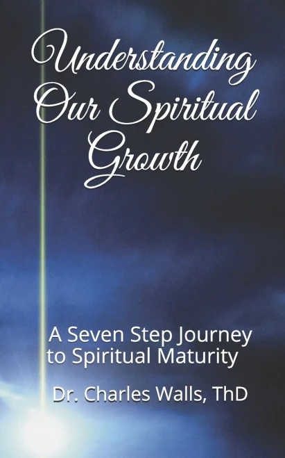 Understanding Our Spiritual Growth: A Seven Step Journey to Spiritual Maturity