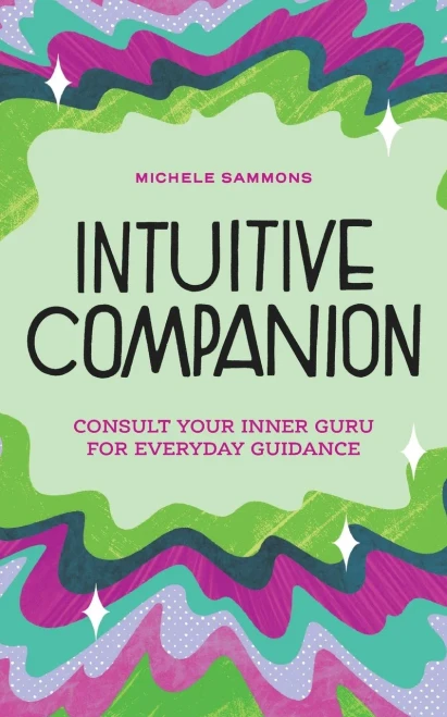 Intuitive Companion: Consult Your Inner Guru for Everyday Guidance (Paperback)