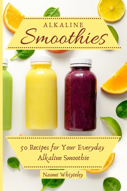 Alkaline Smoothies: 50 Recipes for Your Everyday Alkaline Smoothie (9781802770407)