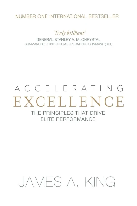 Accelerating Excellence: The Principles that Drive Elite Performance (Paperback)