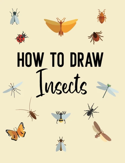 How to Draw Insects: A Step-by-Step Drawing and Activity Book for Kids