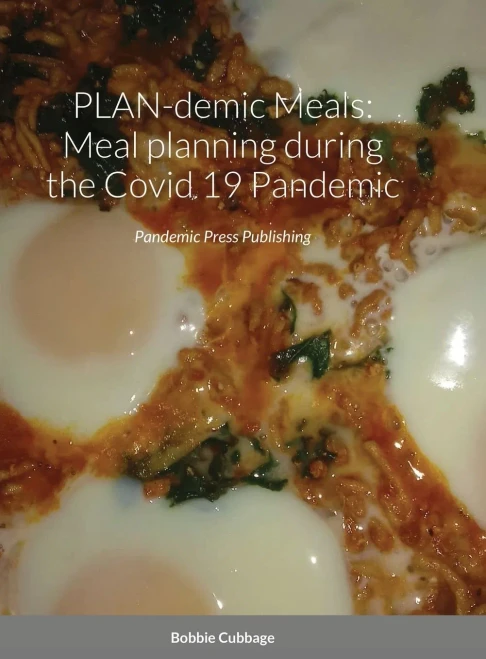PLAN-demic Meals: Meal planning during the Covid 19 pandemic: Pandemic Press Publishing
