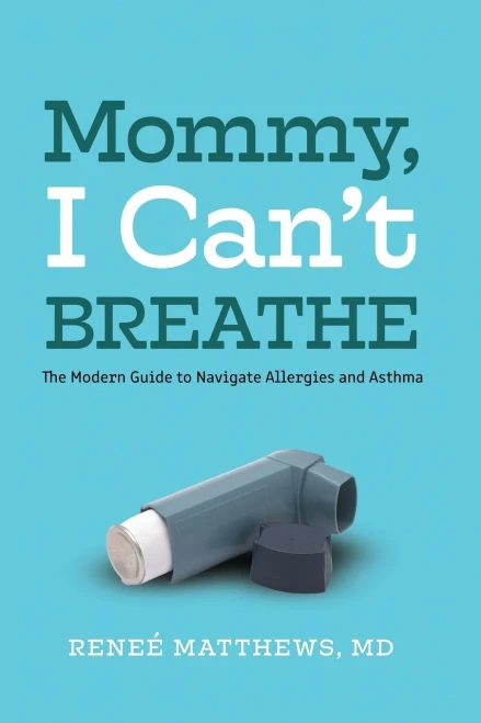 Mommy, I Can't Breathe: The Modern Guide to Navigate Allergies and Asthma (Paperback)