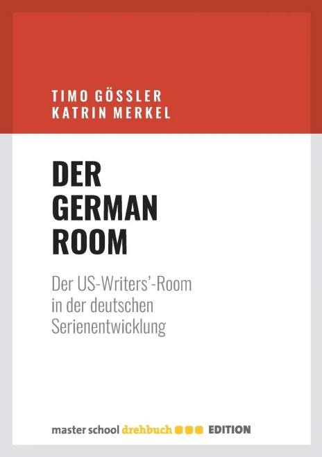 Der German Room: Der US-Writers'-Room in der deutschen Serienentwicklung