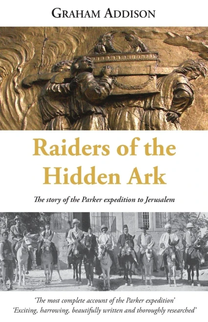 Raiders of the Hidden Ark: The story of the Parker expedition to Jerusalem (Paperback)