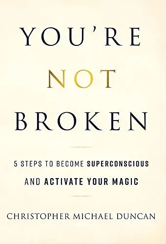 You're Not Broken: 5 Steps to Become Superconscious and Activate Your Magic (Hardback)