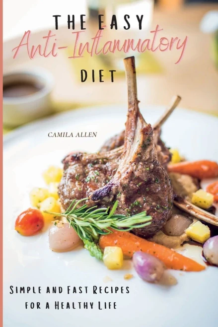 The Easy Anti-Inflammatory Diet: Simple and Fast Recipes for a Healthy Life (9781801903912)