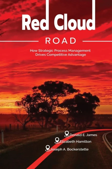 Red Cloud Road: How Strategic Process Management Drives Competitive Advantage (Hardback)