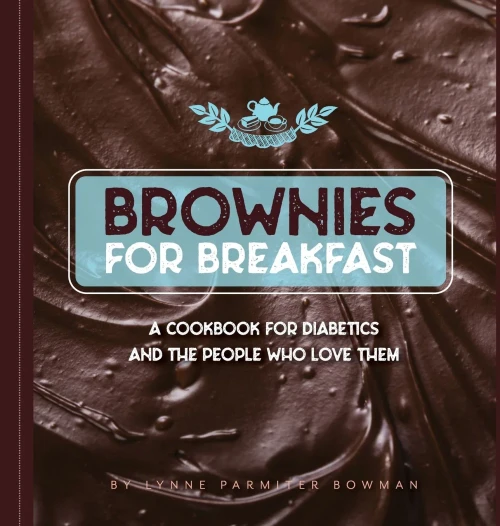 Brownies for Breakfast: A Cookbook for Diabetics and the People Who Love Them (Hardback)