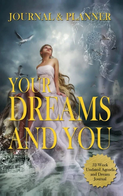 Your Dreams and You Journal & Planner: 52-Week Undated Agenda and Dream Journal (Hardback)