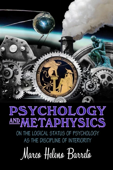 Psychology and Metaphysics: On the logical status of psychology as the discipline of interiority