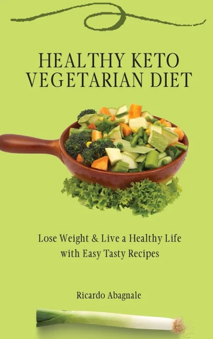 Healthy Keto Vegetarian Diet: Lose Weight & Back in Shape with Easy Tasty Recipes (Hardback)