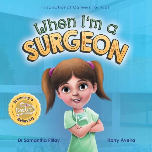 When I'm a Surgeon: Dreaming is Believing: Doctor (Paperback)