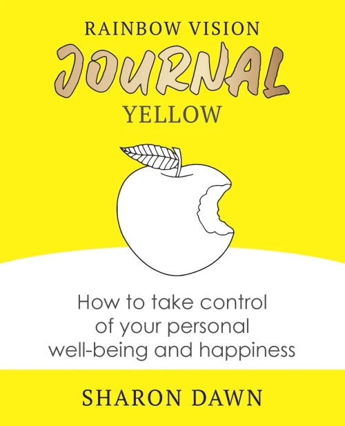 Rainbow Vision Journal YELLOW: How to take control of your personal well-being and happiness (Paperback)