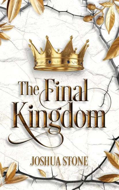 The Final Kingdom: The kingdom that will put an end to all others, and it itself shall stand forever. (Hardback)