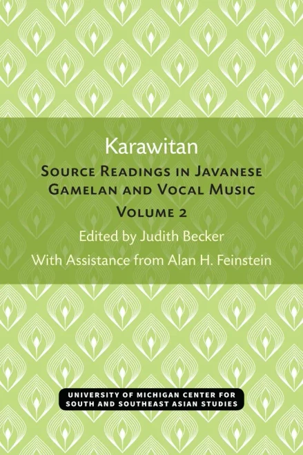 Karawitan: Source Readings in Javanese Gamelan and Vocal Music, Volume 2 Volume 2