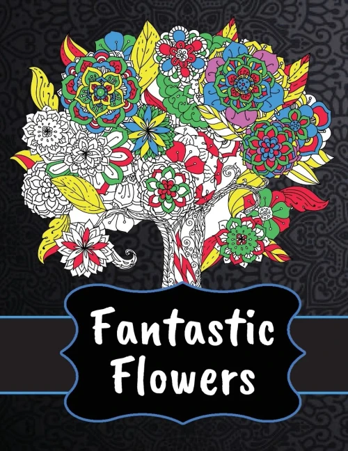 Fantastic Flowers Coloring Book (9781734546095)